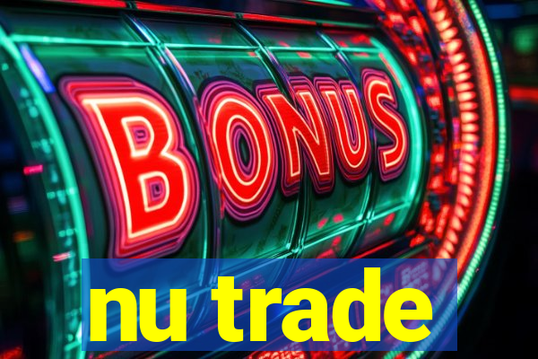 nu trade